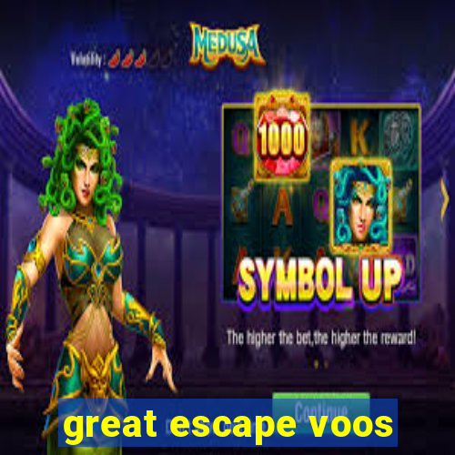 great escape voos